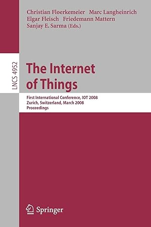 the internet of things first international conference iot 2008 zurich switzerland march 2008 proceedings 1st