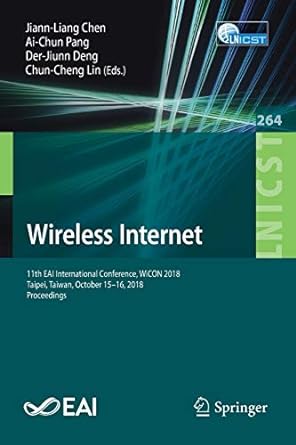wireless internet 11th eai international conference wicon 2018 taipei taiwan october 15 -16 2018 proceedings