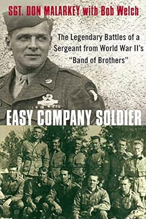 Easy Company Soldier The Legendary Battles Of A Sergeant From World War Iis Band Of Brothers
