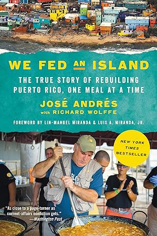 We Fed An Island The True Story Of Rebuilding Puerto Rico One Meal At A Time