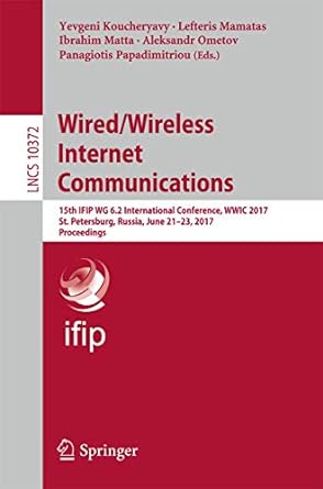 wired/wireless internet communications 15th ifip  wg  6.2 international conference wwic 2017 st petersburg