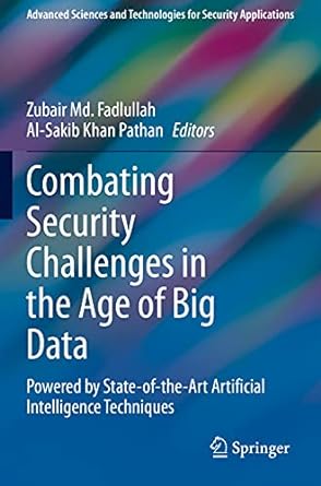 combating security challenges in the age of big data powered by state of the art artificial intelligence