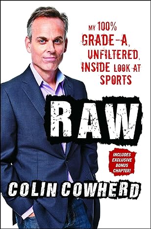raw my 100 grade a unfiltered inside look at sports 1st edition colin cowherd 1501108344, 978-1501108341