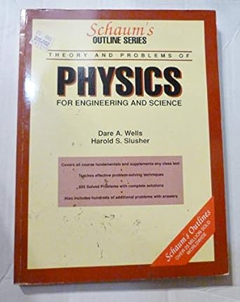 schaums outline series theory and problems of physics for engineering and science 1st edition dare a. wells