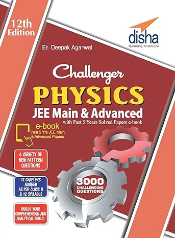 challenger physics jee main and advanced with past 5 years solved papers e book 12th edition deepak er