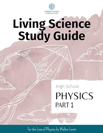 living science study guide high school physics part 1 1st edition nicole j williams 979-8516873997