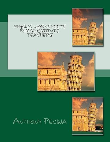 physics worksheets for substitute teachers 1st edition anthony pecina 1481823825, 978-1481823821