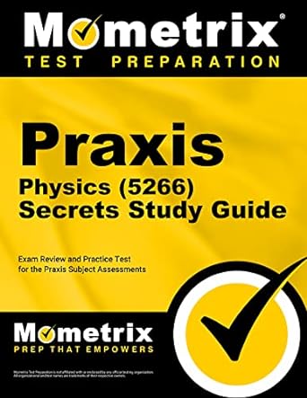 mometrix test preparation praxis physics secrets study guide exam review and practice test for the praxis