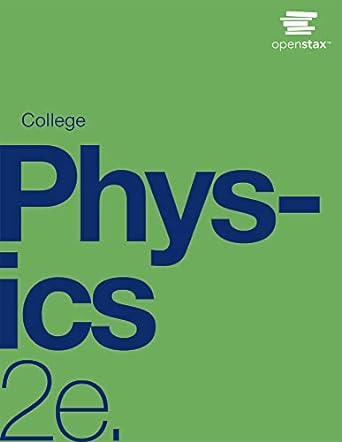 college physics 2nd edition openstax 1711470821, 978-1711470825