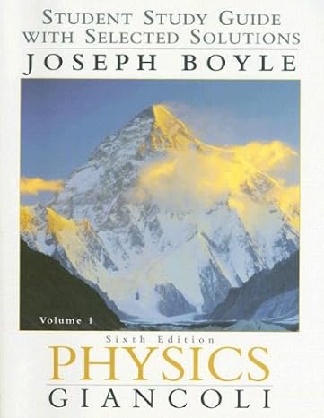 student study guide with selected solutions volume 1 physics giancoli 6th edition joe boyle ,douglas c.