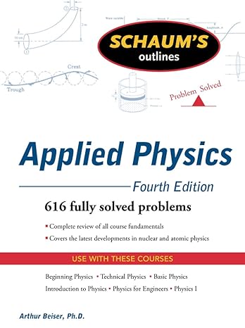 schaums outlines applied physics 616 fully solved problems 4th edition arthur beiser, emeritus 0071611576,