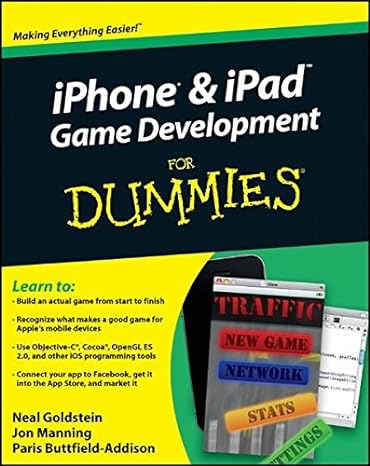 iphone and ipad game development for dummies 1st edition neal goldstein ,jon manning ,paris buttfield-addison