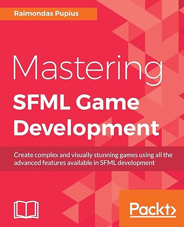 mastering sfml game development create complex and visually stunning games using all the advanced features