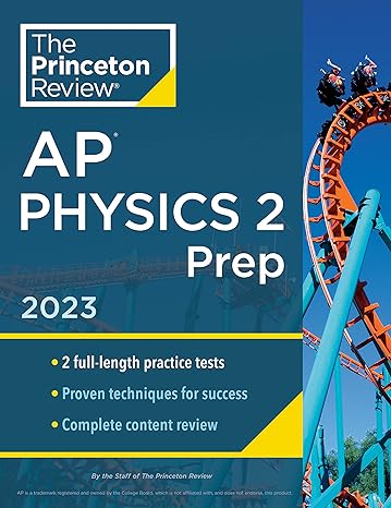 the princeton review ap physics 2 prep 2023 1st edition the princeton review 059345085x, 978-0593450857