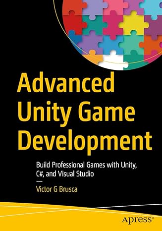 advanced unity game development build professional games with unity c# and visual studio 1st edition victor g