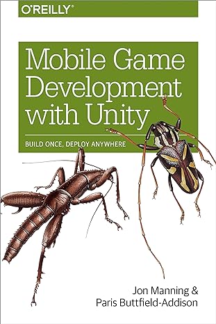 mobile game development with unity build once deploy anywhere 1st edition jonathon manning, paris buttfield