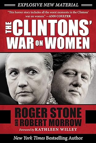 the clintons war on women 1st edition roger stone ,robert morrow 1510713921, 978-1510713925