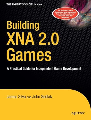 building xna 2 0 games a practical guide for independent game development 1st edition john sedlak ,james