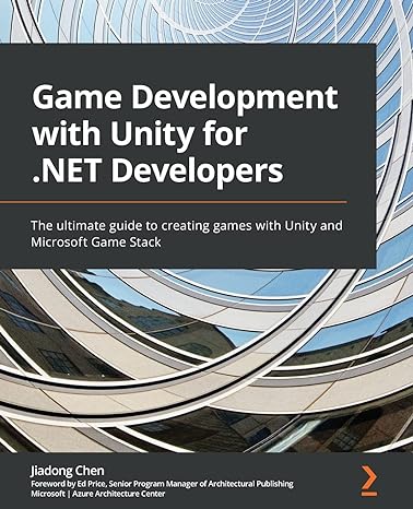 game development with unity for net developers the ultimate guide to creating games with unity and microsoft