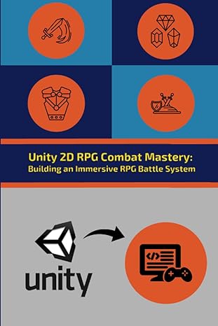 unity 2d rpg combat mastery building an immersive rpg battle system unity 1st edition asadullah alam