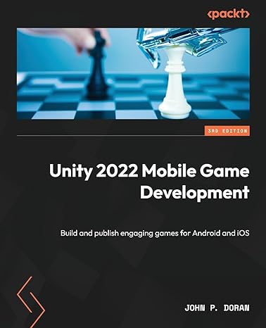unity 2022 mobile game development build and publish engaging games for android and ios 3rd edition john p.