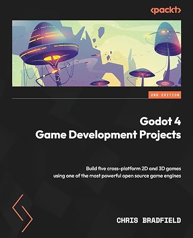 godot 4 game development projects build five cross platform 2d and 3d games using one of the most powerful