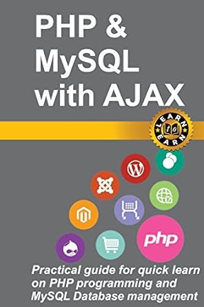 php and mysql with ajax practical guide for quick learn on php programming and mysql database management 1st