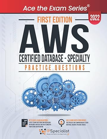 aws certified database specialty practice questions 2022 1st edition ip specialist b09pw6fv7m, 979-8797310099
