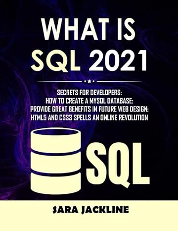 what is sql 2021 secrets for developers how to create a mysql database provide great benefits in future web