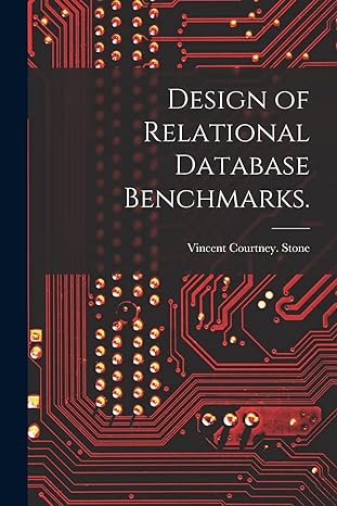 design of relational database benchmarks 1st edition vincent courtney stone 1014626390, 978-1014626394