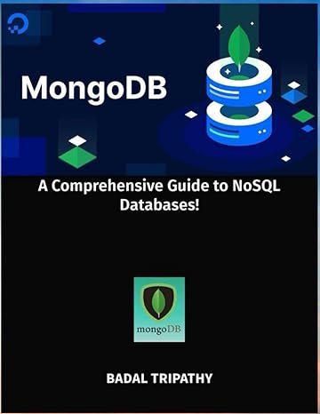 mongodb a comprehensive guide to nosql databases 1st edition badal tripathy b0ckd1l5fn, 979-8863279565