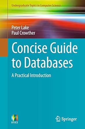 concise guide to databases a practical introduction 2013th edition peter lake ,paul crowther 1447156005,