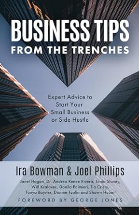 business tips from the trenches expert advice to start your small business or side hustle 1st edition ira