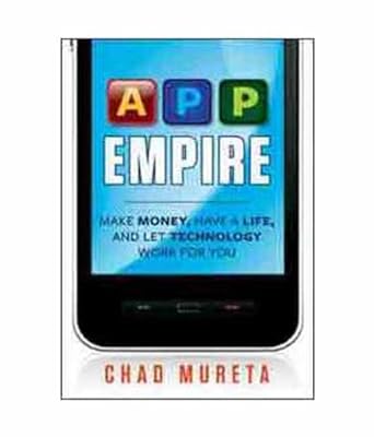 app empire make money have a life and let technology work for you 1st edition chad mureta 8126537353,