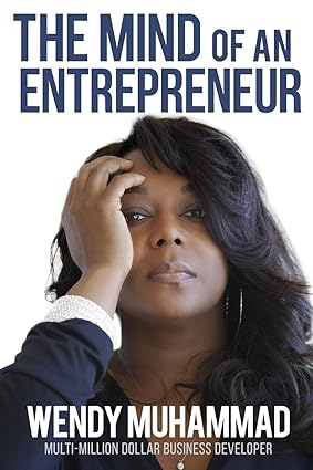 the mind of an entrepreneur mental strategies for navigating the world of business 1st edition wendy muhammad