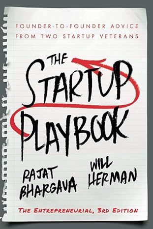 the startup playbook founder to founder advice from two startup veterans 1st edition will herman ,rajat