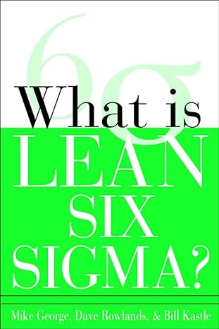 what is lean six sigma 1st edition michael l. george ,david rowlands ,bill kastle 007142668x, 978-0071426688