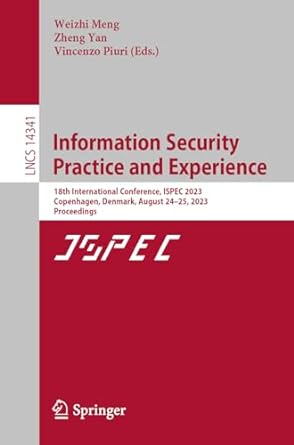 information security practice and experience 18th international conference ispec 2023 copenhagen denmark