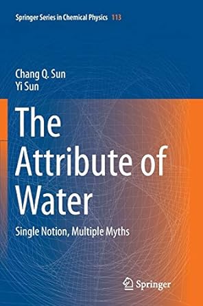 the attribute of water single notion multiple myths 1st edition chang q sun ,yi sun 9811090963, 978-9811090967