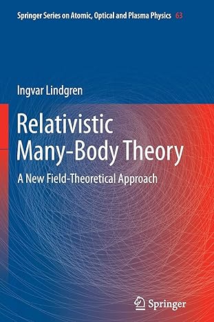 relativistic many body theory a new field theoretical approach 2011th edition ingvar lindgren 1461428718,