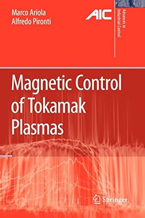 magnetic control of tokamak plasmas 1st edition marco ariola ,alfredo pironti 1849967830, 978-1849967839