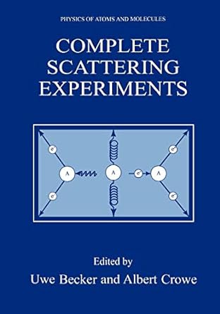 complete scattering experiments 2001st edition uwe becker ,albert crowe 1441933522, 978-1441933522