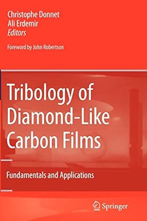 tribology of diamond like carbon films fundamentals and applications 1st edition christophe donnet ,ali