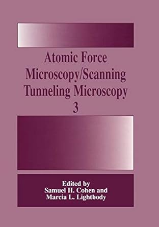 atomic force microscopy scanning tunneling microscopy 3 2002nd edition samuel h cohen ,marcia l lightbody