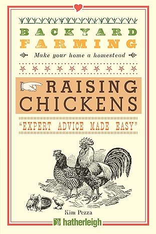 backyard er ling make your home a homestead raising chickens 1st edition kim pezza 1578264448, 978-1578264445