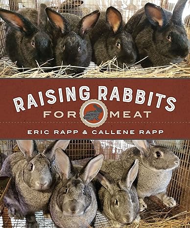 raising rabbits for meat 1st edition eric rapp ,callene rapp 086571889x, 978-0865718890