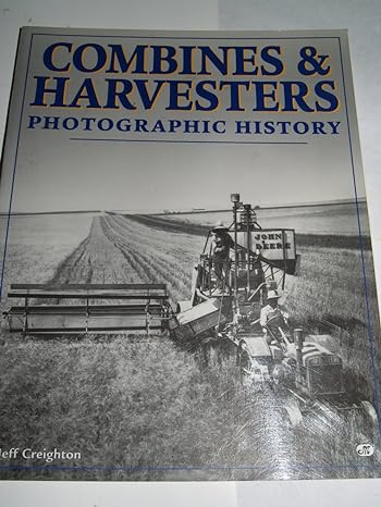 combines and harvesters photographic history 1st edition jeff creighton 0760301255, 978-0760301258