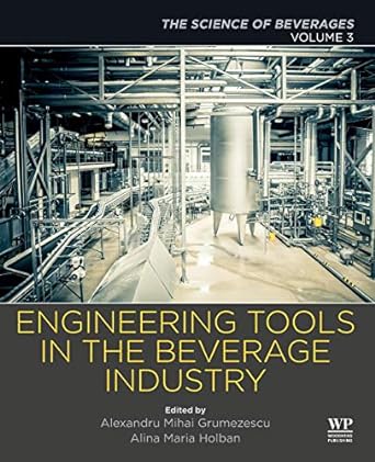 engineering tools in the beverage industry volume 3 1st edition alexandru grumezescu ,alina maria holban phd