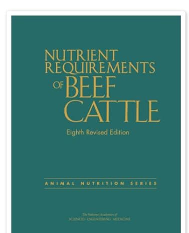 nutrient requirements of beef cattle 8th revised edition and medicine national academies of sciences,