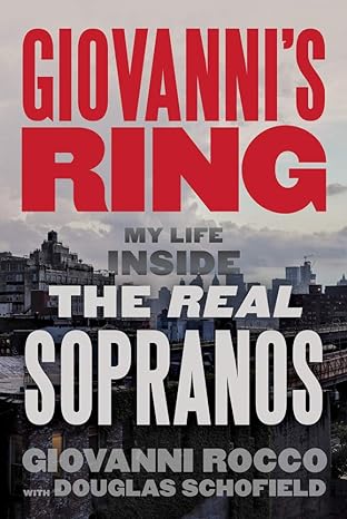 giovannis ring my life inside the real sopranos 1st edition giovanni rocco ,douglas schofield 1641608056,